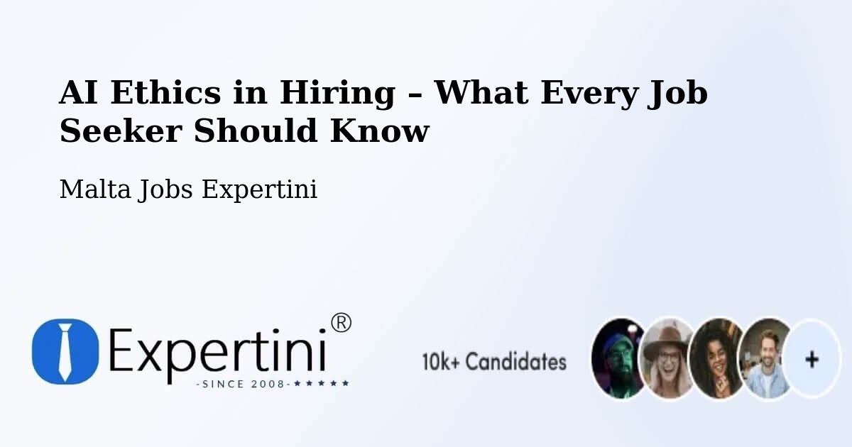 AI Ethics in Recruitment & Hiring – Marsaskala - Marsaskala, Malta Jobs Expertini