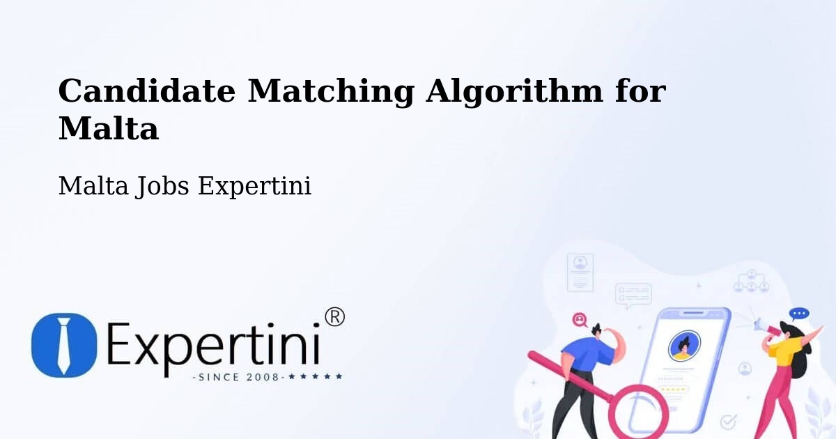 Candidate Matching Algorithm Overview – Marsaskala - Malta Jobs Expertini