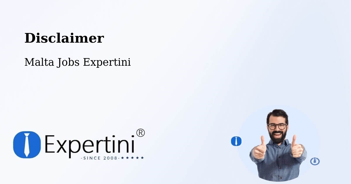Disclaimer – Marsaskala - Malta Jobs Expertini