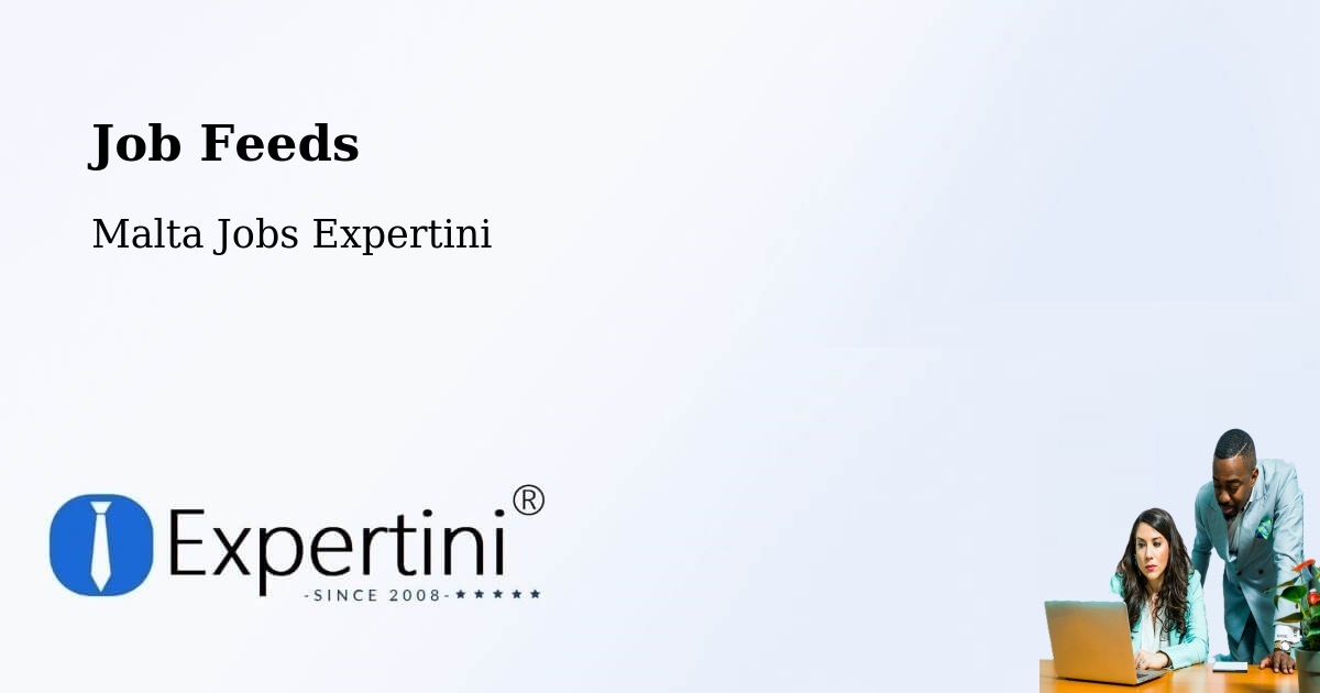Job Listings Feed – Marsaskala - Malta Jobs Expertini