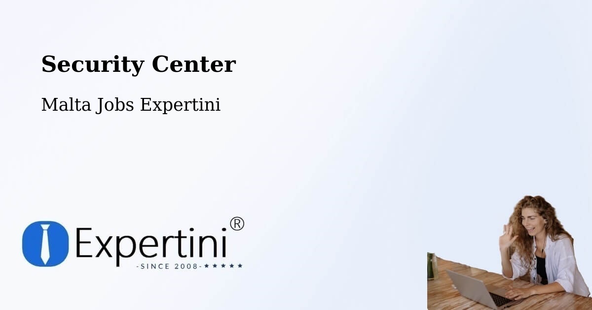 Security & Compliance – Marsaskala - Malta Jobs Expertini